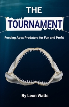 Paperback The Tournament: Feeding Apex Predators for Fun and Profit Book