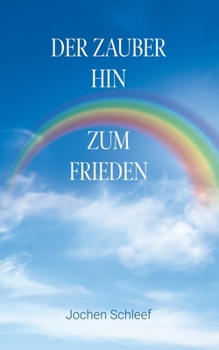 Paperback Der Zauber hin zum Frieden: Ein kleines Taschenbuch [German] Book