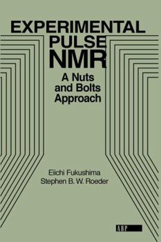 Paperback Experimental Pulse NMR: A Nuts and Bolts Approach Book