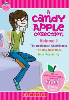 Paperback A Candy Apple Collection, Volume 1: The Accidental Cheerleader, the Boy Next Door, Miss Popularity Book
