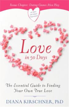 Paperback Love in 90 Days: The Essential Guide to Finding Your Own True Love Book