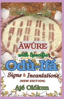 Paperback Àwúre with Specific Odù-Ifá Signs & Incantations (NEW EDITION): Expanded Book