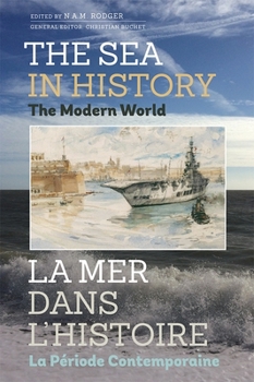 The Sea in History - The Modern World - Book #4 of the Sea in History