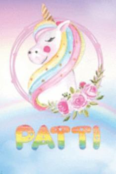 Paperback Patti: Patti's Unicorn Personal Custom Named Diary Planner Perpetual Calander Notebook Journal 6x9 Personalized Customized Gi Book