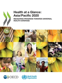 Paperback Health at a Glance: Asia/Pacific 2020 Measuring Progress Towards Universal Health Coverage Book