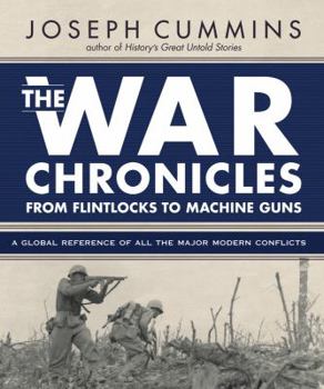 Hardcover The War Chronicles: From Flintlocks to Machine Guns: From Flintlocks to Machine Guns Book