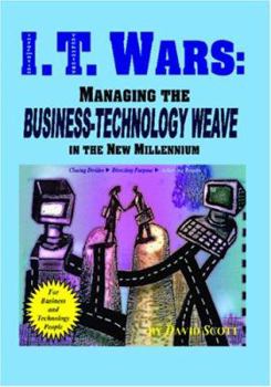 Paperback I.T. Wars: Managing the Business-Technology Weave in the New Millennium Book
