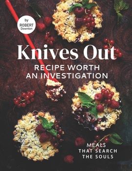 Paperback Knives Out - Recipe Worth An Investigation: Meals That Search the Souls Book