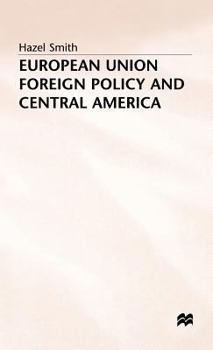 Hardcover European Union Foreign Policy and Central America Book