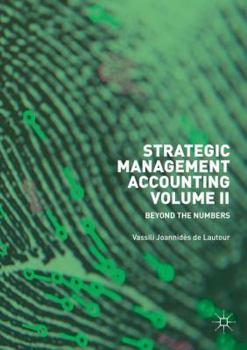 Paperback Strategic Management Accounting, Volume II: Beyond the Numbers Book