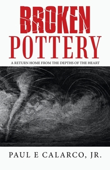 Paperback Broken Pottery: A Return Home from the Depths of the Heart Book