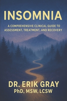Paperback Insomnia: A Comprehensive Clinical Guide to Assessment, Treatment, and Recovery Book