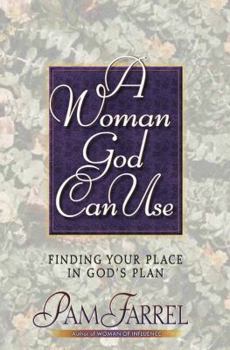 Paperback A Woman God Can Use: Finding Your Place in His Plan Book