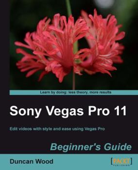 Paperback Sony Vegas Pro 11 Beginner's Guide Book