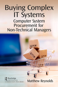 Hardcover Buying Complex IT Systems: Computer System Procurement for Non-Technical Managers Book