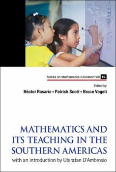 Hardcover Mathematics and Its Teaching in the Southern Americas: With an Introduction by Ubiratan d'Ambrosio Book