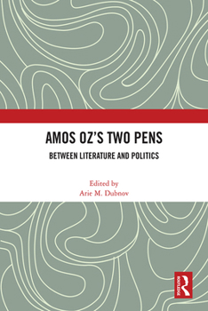Paperback Amos Oz's Two Pens: Between Literature and Politics Book