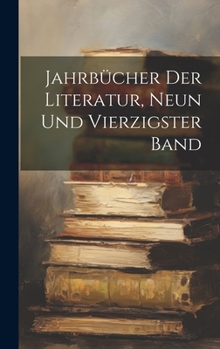Hardcover Jahrbücher Der Literatur, Neun und vierzigster Band [German] Book