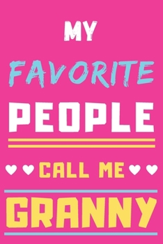 Paperback My Favorite People Call Me Granny: lined notebook, Gift for mothers, grandma Book