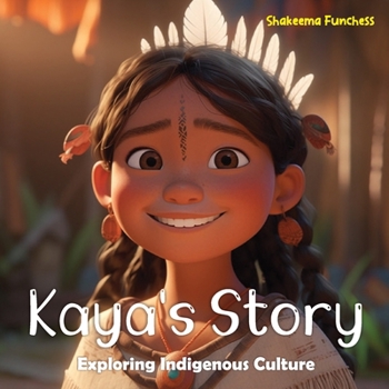 Paperback Kaya's Story: Exploring Indigenous Culture Book