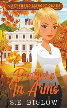 Brothers In Arms (A Reverend Margot Quade Cozy Mystery #6) - Book #6 of the Reverend Margot Quade Cozy Mysteries