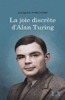 Paperback LA JOIE DISCRETE D'ALAN TURING [French] Book