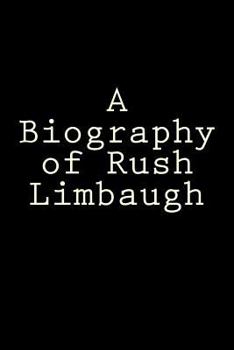 Paperback A Biography of Rush Limbaugh Book