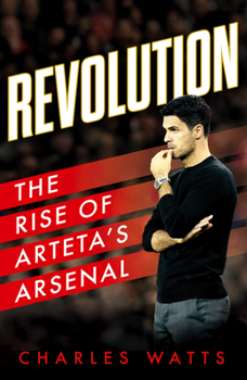 Paperback Revolution: The Rise of Arteta's Arsenal Book