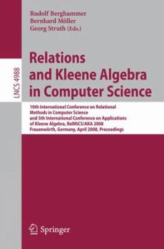 Paperback Relations and Kleene Algebra in Computer Science: 10th International Conference on Relational Methods in Computer Science, and 5th International Confe Book