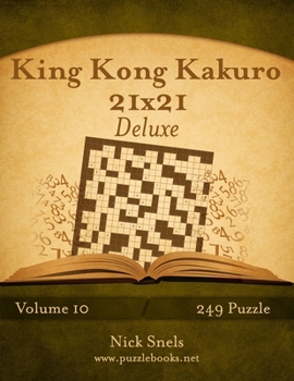 Paperback King Kong Kakuro 21x21 Deluxe - Volume 10 - 249 Puzzle [Italian] Book