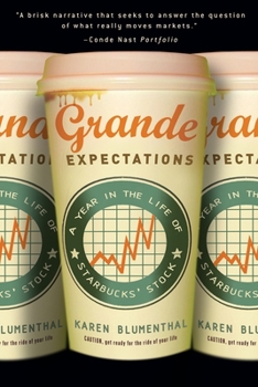 Paperback Grande Expectations: A Year in the Life of Starbucks' Stock Book