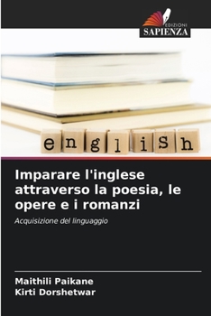 Paperback Imparare l'inglese attraverso la poesia, le opere e i romanzi [Italian] Book