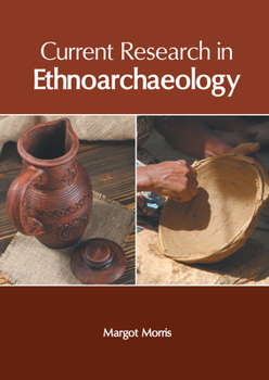 Hardcover Current Research in Ethnoarchaeology Book