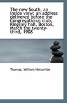 Paperback The New South, an Inside View; An Address Delivered Before the Congregational Club, Kingsley Hall, B Book
