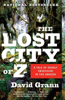 Paperback The Lost City of Z: A Tale of Deadly Obsession in the Amazon Book