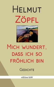 Paperback Mich wundert, dass ich so fröhlich bin: Gedichte [German] Book
