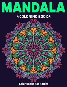 Paperback Color Books For Adults: Mandala Coloring Book: Stress Relieving Mandala Designs Book