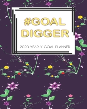 2020 Yearly Goal Planner: Hashtag Goal Digger Yearly Goal Planner Setting Journey Work Hard Dreamer