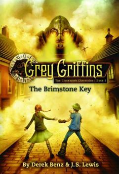 The Brimstone Key - Book #1 of the Clockwork Chronicles