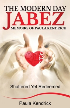 Paperback The Modern Day Jabez: Memoirs of Paula Kendrick Book