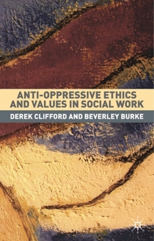 Paperback Anti-Oppressive Ethics and Values in Social Work Book