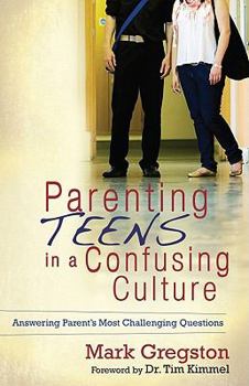 Paperback Parenting Teens in a Confusing Culture: Answering Parent's Most Challenging Questions Book