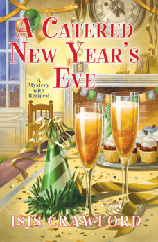 A Catered New Year's Eve: A Mystery With Recipes - Book #15 of the A Mystery with Recipes