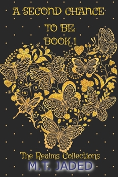 Paperback A Second Chance to Be: Book One: The Realms Collection Book
