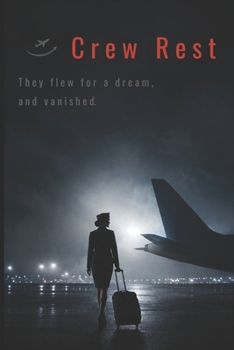 CREW REST: A gripping airline thriller of lies, missing women, and the silence above it all (Ghost Crew - EN)
