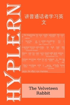 Paperback &#35762;&#26222;&#36890;&#35805;&#32773;&#23398;&#20064;&#33521;&#25991;: The Velveteen Rabbit: Interlinear English to Mandarin Book