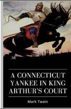 Paperback A Connecticut Yankee in King Arthur's Court Illustrated Book