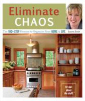Paperback Eliminate Chaos: The 10-Step Process to Organize Your Home and Life Book