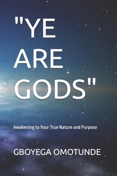 Paperback "Ye Are Gods": Awakening to Your True Nature and Purpose Book