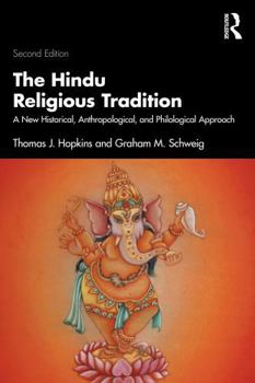 Paperback The Hindu Religious Tradition: A New Historical, Anthropological, and Philological Approach Book